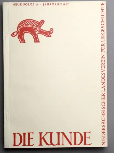 Die Kunde. Jahrgang 1967, Neue Folge 18. - Mitteilungen des Niedersächsischen ..
