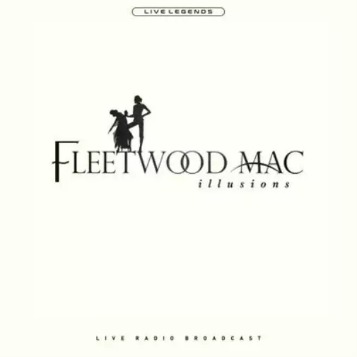 Fleetwood Mac Illusions: Live Radio Broadcast (Vinyl) 12" Album