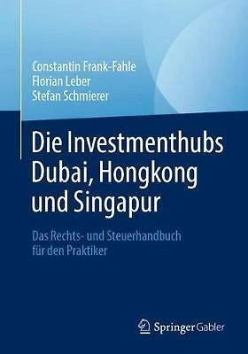 Die Investmenthubs Dubai, Hongkong und Singapur - 9783658289034