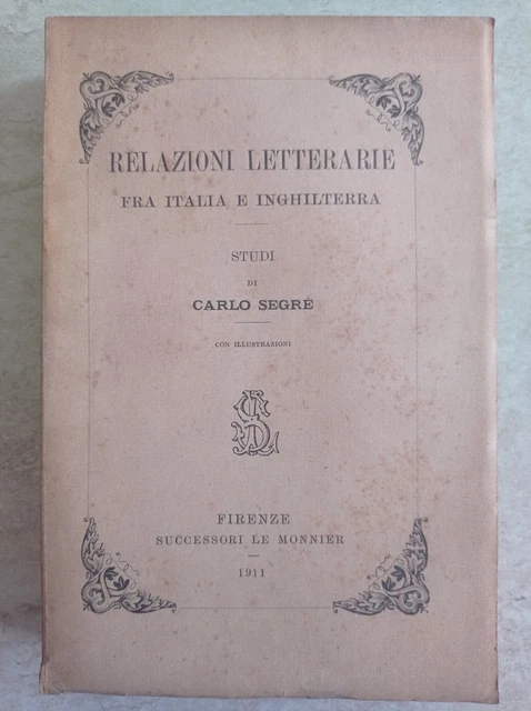 Relazioni letterarie fra Italia e Inghilterra studi di Carlo Segre Le Monnier