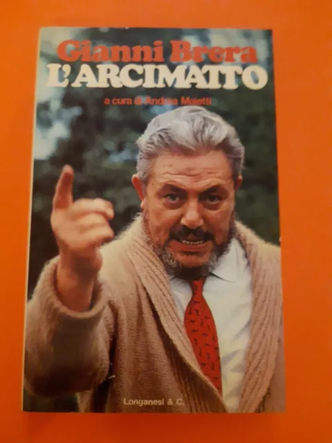 Gianni Brera L'Arcimatto a cura di Andrea Maietti Longanesi e C. 1977