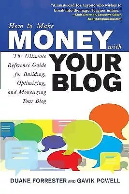 How Make Money Your Blog Ultimate Reference Guide fo by Forrester Duane