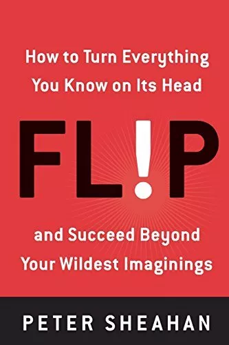 Flip It: How to Get the Best Out of Everything: Heppell, Michael