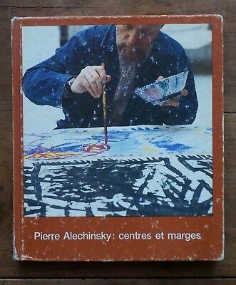 Pierre ALECHINSKY - Centres et marges - Catalogue de l'exposition Bruxelles 1988