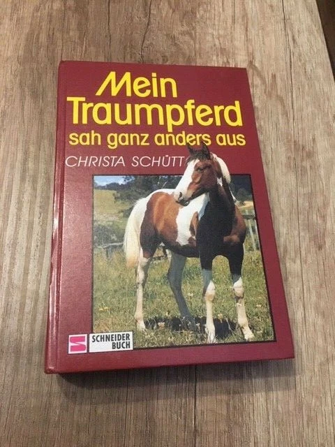BUCH - &amp;MEIN Traumpferd sah ganz anders aus&amp;quot; von Christa Schütt EUR 1 ...