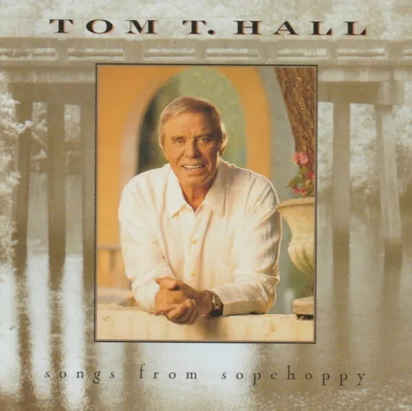 Tom T Hall Songs from Sopchoppy CD