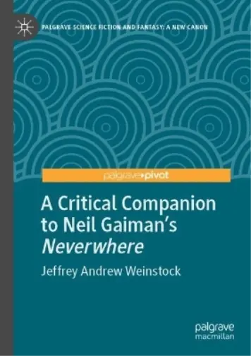 Jeffrey Andrew Weins A Critical Companion to Neil Gaiman's "Neverwh (Paperback)