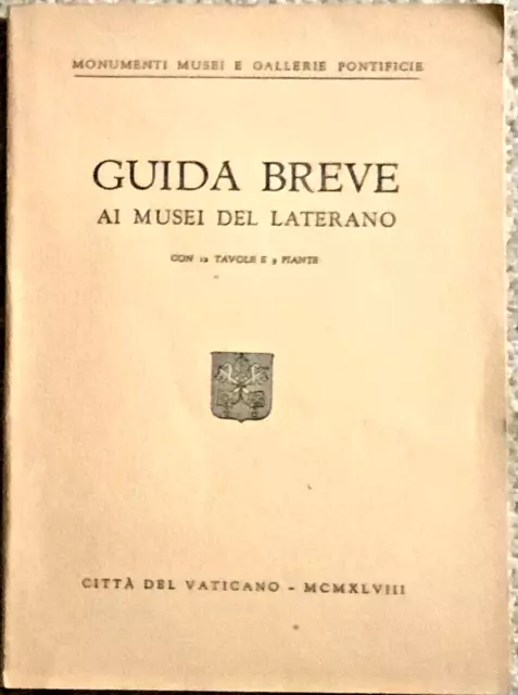 Guida breve ai MUSEI DEL LATERANO , Città del Vaticano 1948