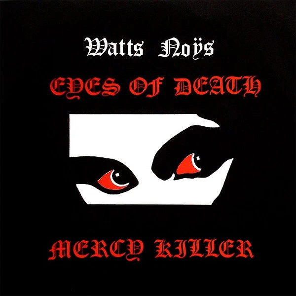 Watts Nos - Eyes Of Death / Mercy Killer - Used Vinyl Record 7 - P2508S