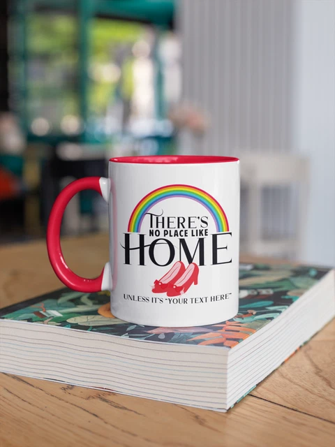 Tazza personalizzata Theres No Place Like Home - film pantofole rubino tazza citazioni