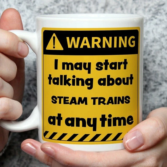 Attenzione! Tazza I May Start Talking About Steam Trains at Any Time | Tazze divertenti...