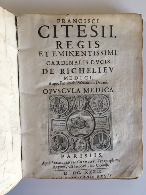 CITESII Regis et eminentissimi cardinalis ducis De Richelieu medici 1639 vélin