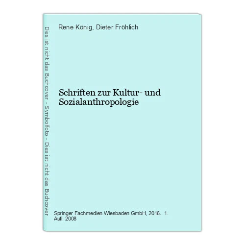 Schriften zur Kultur- und Sozialanthropologie König, Rene und Dieter Fröhlich:
