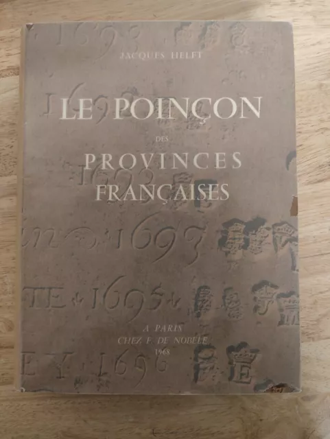 Jacques Helft Le Poinçon des Provinces françaises Editions de Nobele 1968 RARE