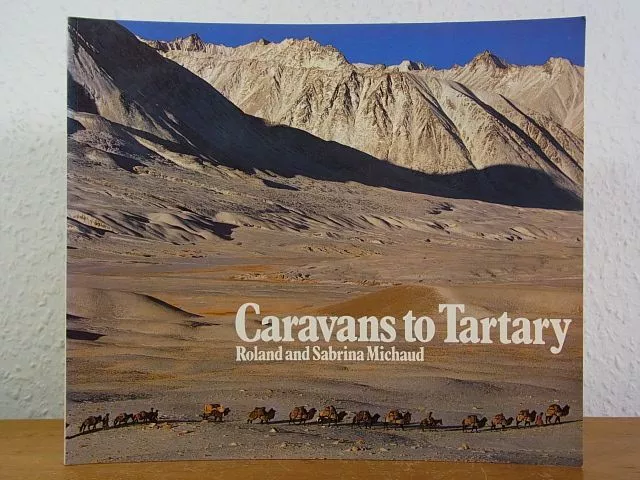 Caravans to Tartary [English Edition] Michaud, Roland and Sabrina Michaud: