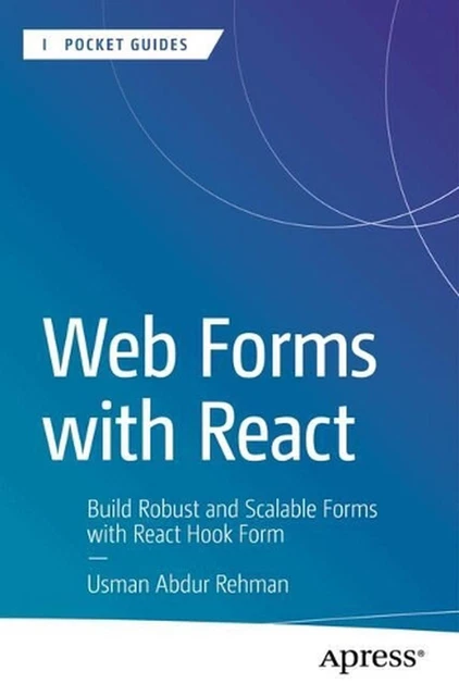 WEB FORMS WITH React: Build Robust and Scalable Forms with React Hook ...