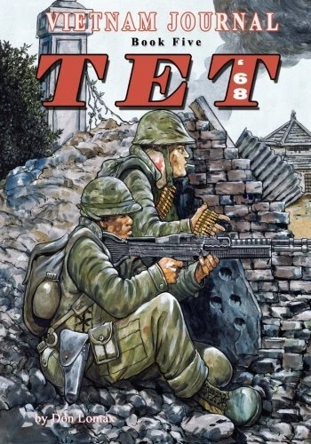 VIETNAM JOURNAL BOOK FIVE: TET '68 By Don Lomax **BRAND NEW**
