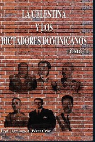 La Celestina y los dictadores dominicanos, Tomo II [Spanish]