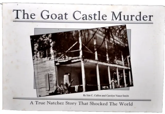 The Goat Castle Murder By Sim C. Callon & Carolyn Vance Smith SIGNED INSCRIPTION