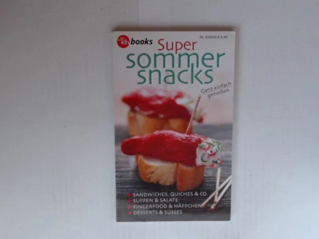 Super Sommersnacks Ganz einfach genießen Sandwiches Quiches & Suppen & Salate Fi