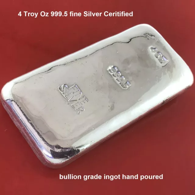 4 Troy Oz 999.5 Fine Silver Certified Bullion Grade Ingot Bar Hand Poured