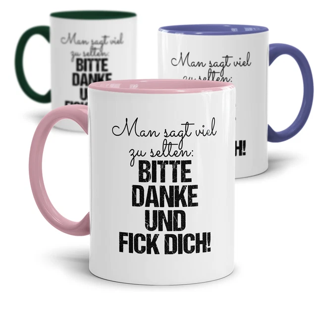 Tasse mit Spruch "Fick Dich sagt man viel zu selten" - Lustig / Frech / Witzig
