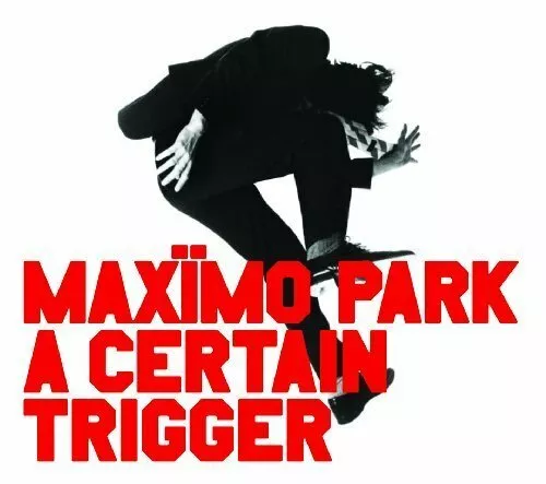 Maxïmo Park [CD] A certain trigger (2005)