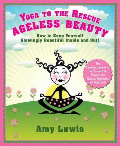 Yoga to the Rescue: Ageless Beauty by Amy Luwis Book The Cheap Fast Free Post