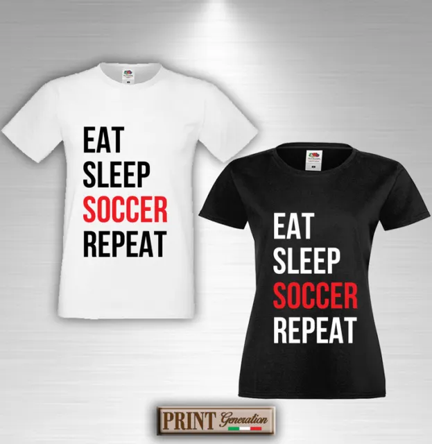 T-shirt Eat Sleep SOCCER Repeat Maglietta Idea Regalo Divertente Uomo Donna