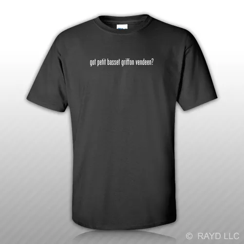 Got petit basset griffon vendeen? T-Shirt Tee Shirt Free Sticker