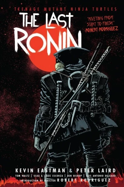 Teenage Mutant Ninja Turtles : The Last Ronin, Hardcover by Eastman, Kevin; L...