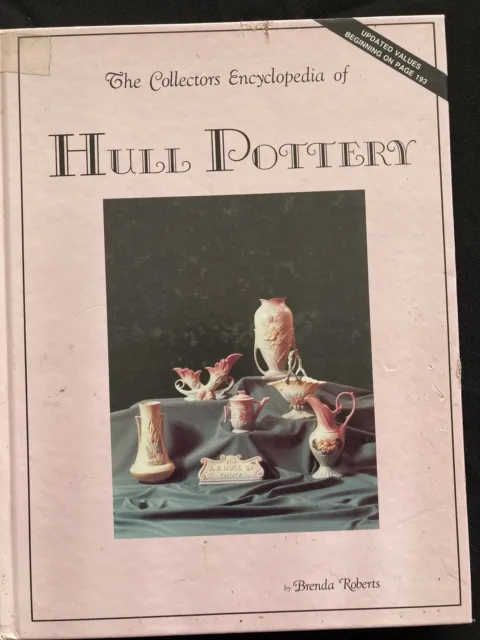 The Collector's Encyclopedia of Hull Pottery ~ ID & Values 1997 ~ Brenda Roberts