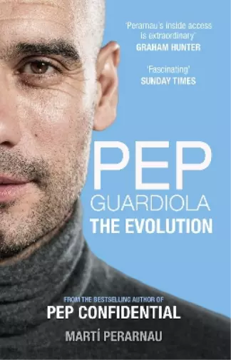 Martí Perarnau Pep Guardiola: The Evolution (Poche)