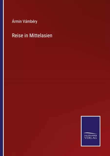 Ármin Vámbéry | Reise in Mittelasien | Taschenbuch | Deutsch (2022) | Paperback