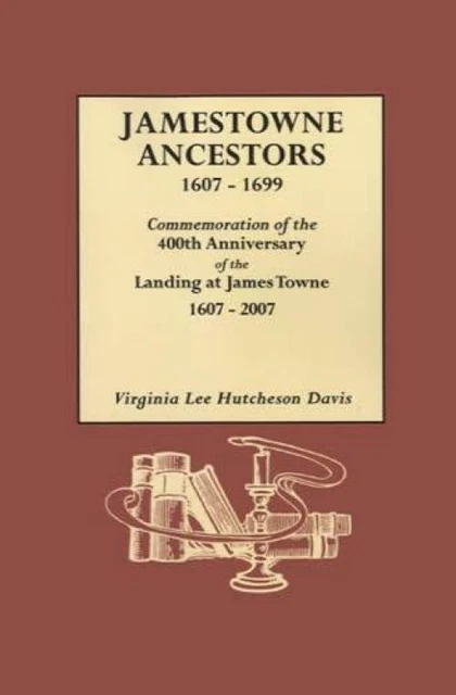 Jamestowne Colony Ancestors 1607-1699 - Genealogy Jamestowne Colony Ancestors 1607-1699 - Genealogy