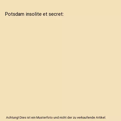 Potsdam insolite et secret, Manuel Roy