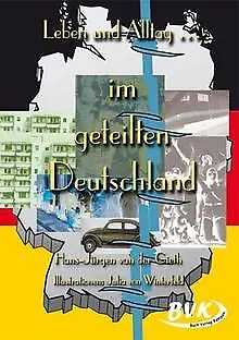 Leben und Alltag . . ., Im geteilten Deutschland: U... | Buch | Zustand sehr gut