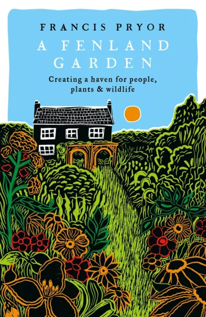 A Fenland Garten: Creating Haven für People,Pflanzen & Wildlife Von Pryor,Franc