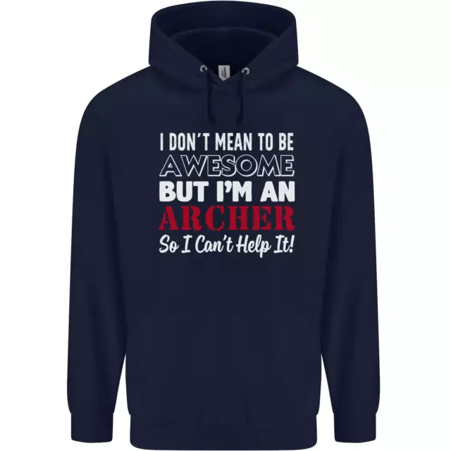 Felpa con cappuccio da uomo 80% cotone I Dont Mean to Be but Im an Archer 2