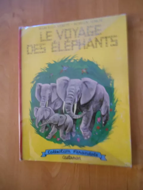 LE VOYAGE DES ELEPHANTS      Ed Casterman Collection Farandole  1962