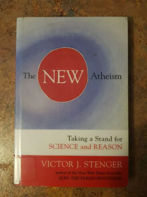 The New Atheism : Taking a Stand for Science and Reason by Victor J. Stenger