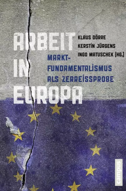 Arbeit in Europa | Marktfundamentalismus als Zerreißprobe | Deutsch | Buch