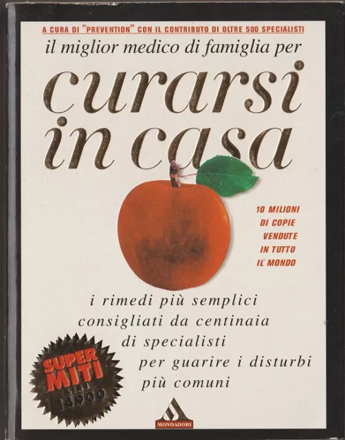 Libro Il Miglior Medico Di Famiglia Per Curarsi In Casa 21 Mondadori 2000 Pag507