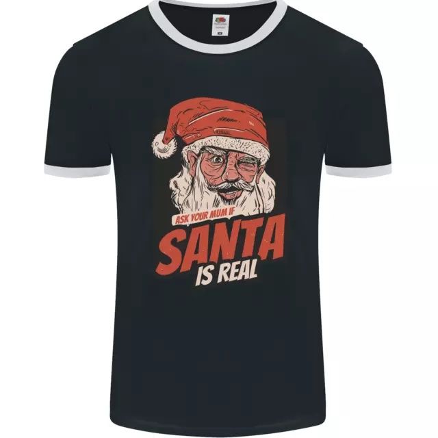 Ask Your Mum If Santa Real Funny Christmas Mens Ringer T-Shirt FotL