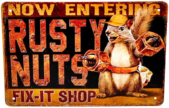 Now Entering Rusty Nuts Fix-It Shop Barn Funny Squirrel Metal Sign 8x12" Inches
