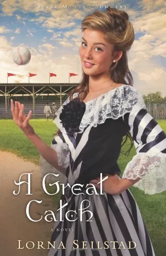 GREAT CATCH, A: A NOVEL (LAKE MANAWA SUMMERS) By Lorna Seilstad *Mint Condition*