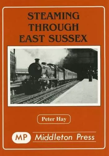 Steaming Through East Suss** By Peter Hay