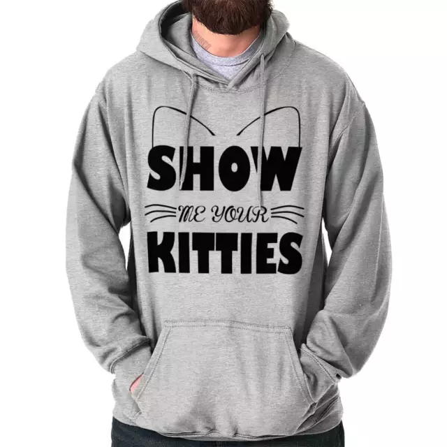 Show Me Your Kitties Funny Cat Lover Gift Mens Hooded Sweatshirts Hoodie Tops