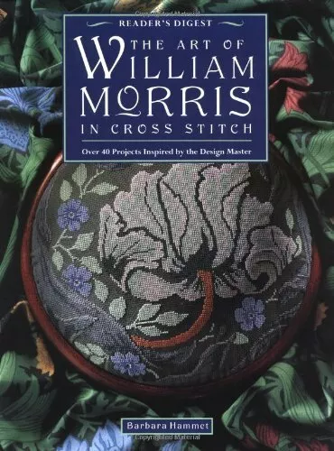 The Art of William Morris Cross-Stitch: Over 40 Pr by Hammet, Barbara 0895778866