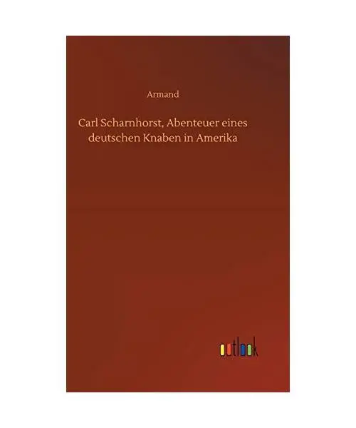 Carl Scharnhorst, Abenteuer eines deutschen Knaben in Amerika, Armand